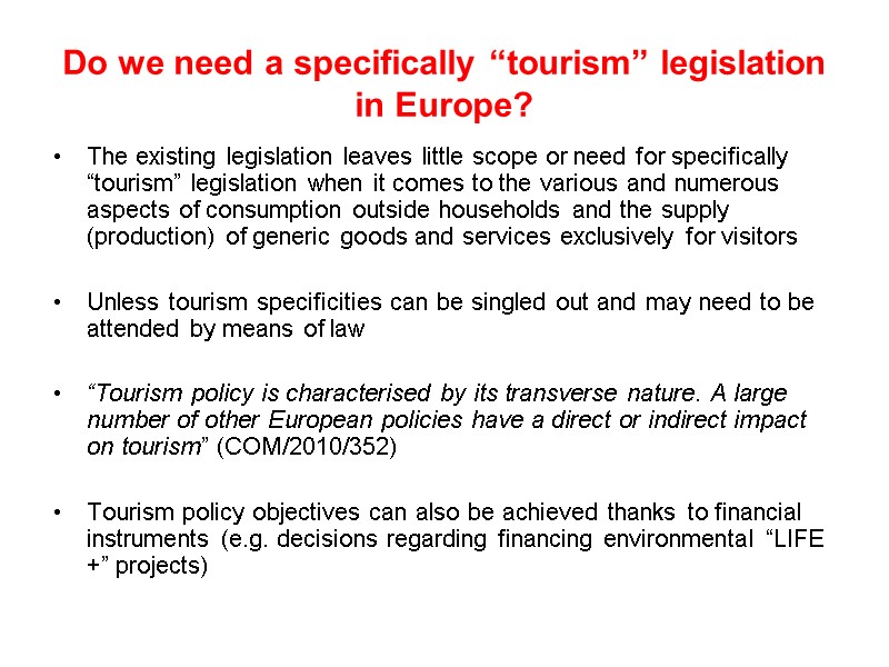 Do we need a specifically “tourism” legislation in Europe? The existing legislation leaves little